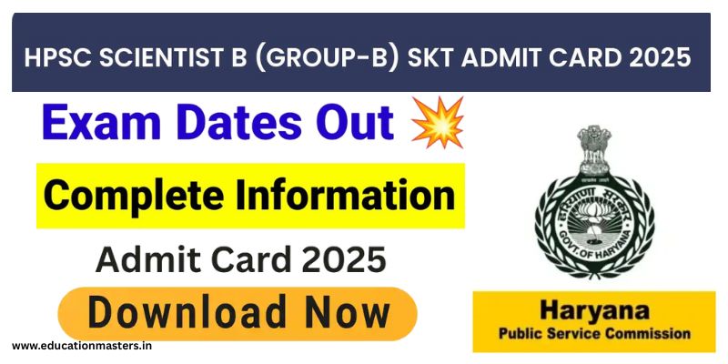 HPSC Scientist B (Group-B) SKT Admit Card  Exam Date 2025